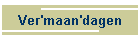 Ver'maan'dagen